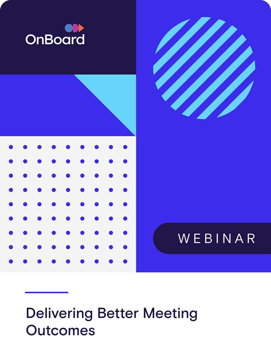 Delivering Better Meeting Outcomes & Minutes Management​